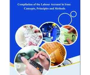 Compilation of the Labour Account in Iran: Concepts, Principles and Methods
